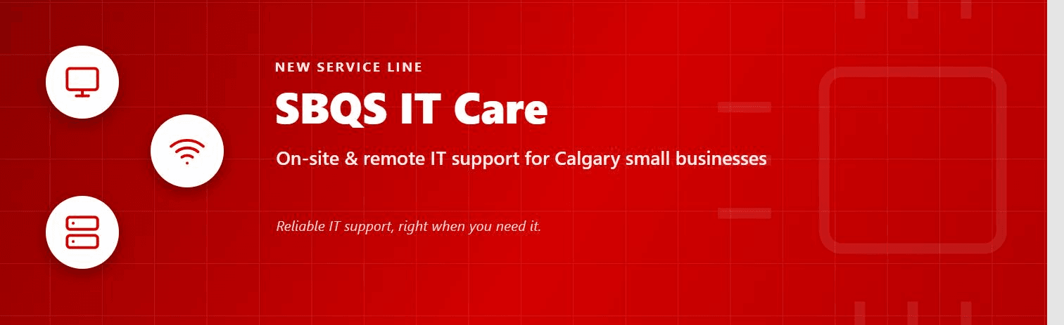 SBQS IT Care - on-site and remote IT support for Calgary small businesses